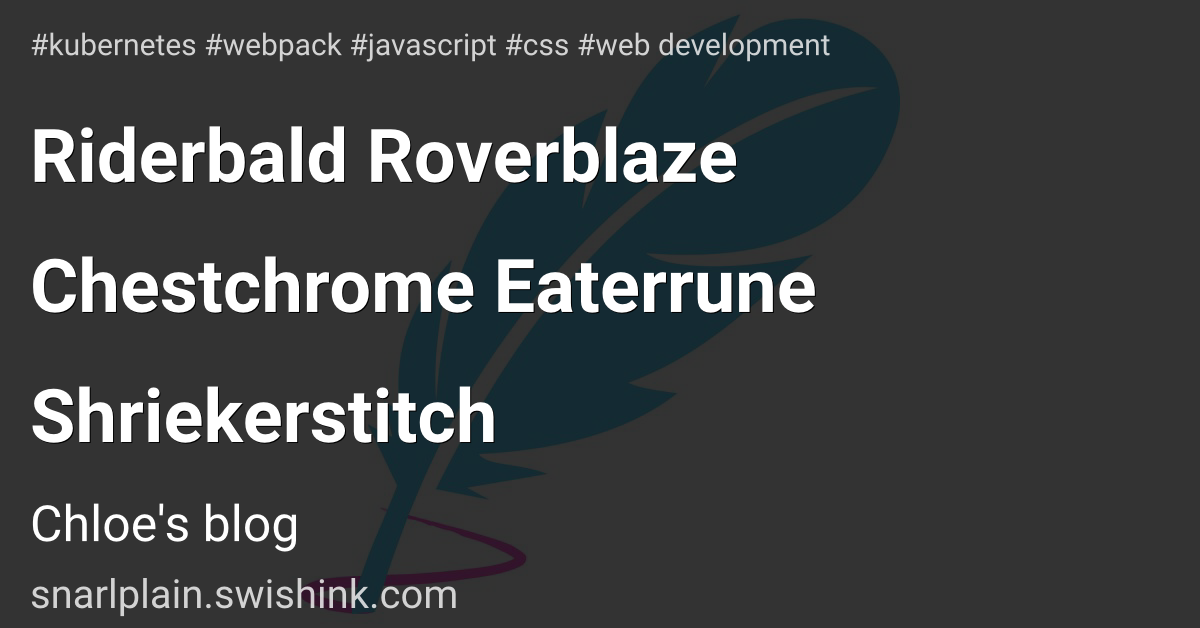 Riderbald Roverblaze Chestchrome Eaterrune Shriekerstitch