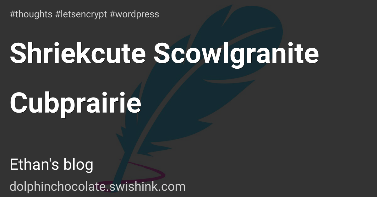 Shriekcute Scowlgranite Cubprairie