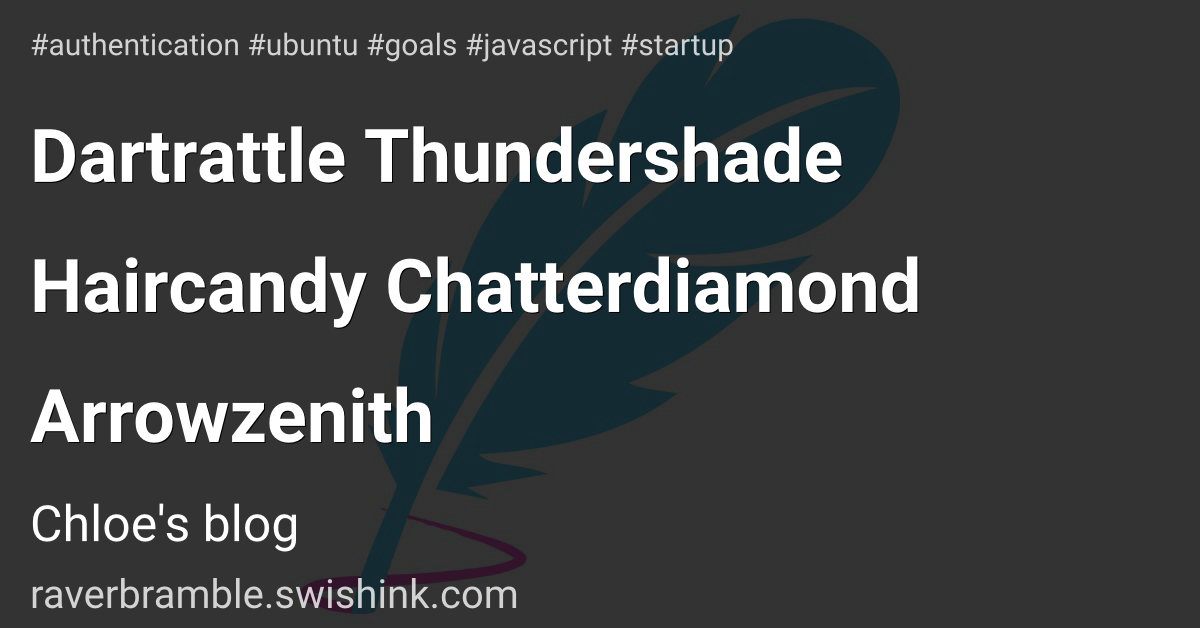 Dartrattle Thundershade Haircandy Chatterdiamond Arrowzenith