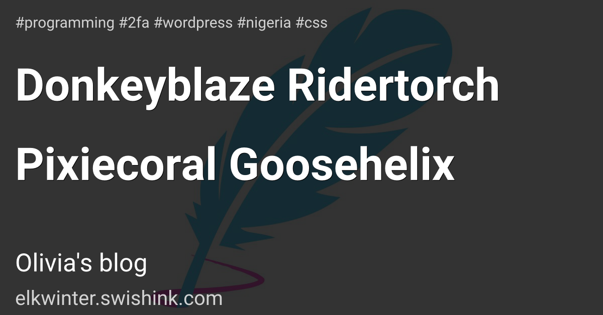 Donkeyblaze Ridertorch Pixiecoral Goosehelix