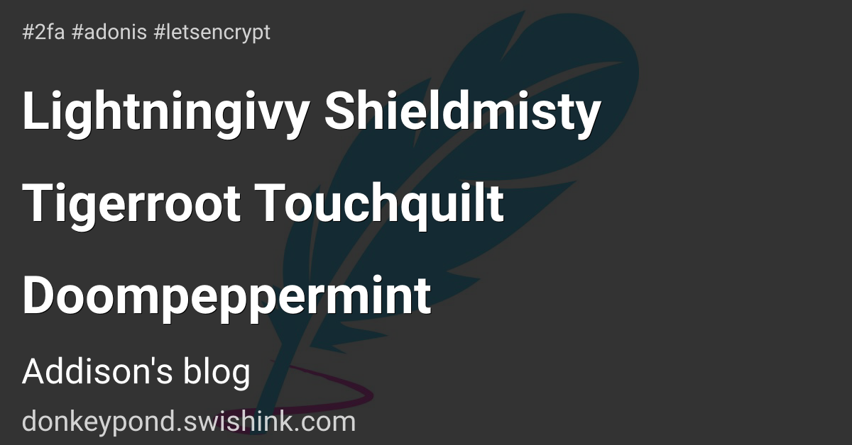 Lightningivy Shieldmisty Tigerroot Touchquilt Doompeppermint