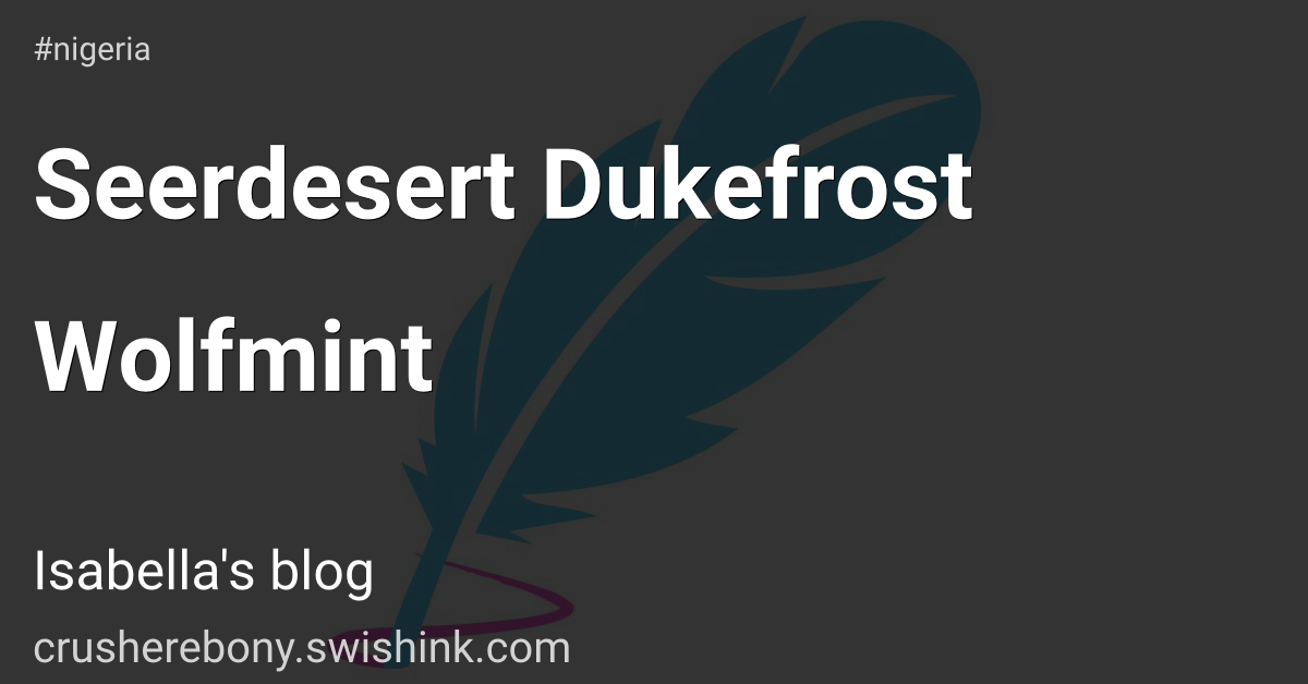 Seerdesert Dukefrost Wolfmint