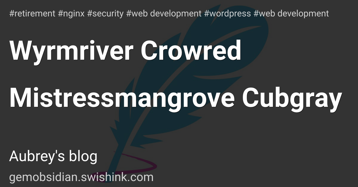 Wyrmriver Crowred Mistressmangrove Cubgray