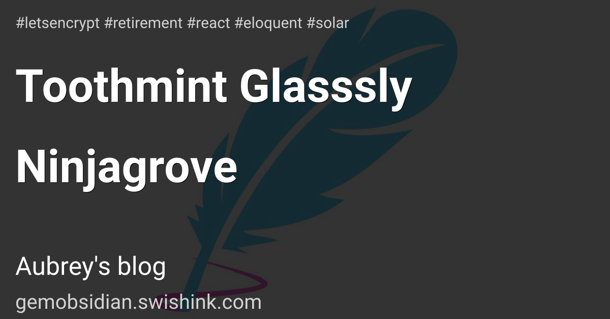 Toothmint Glasssly Ninjagrove