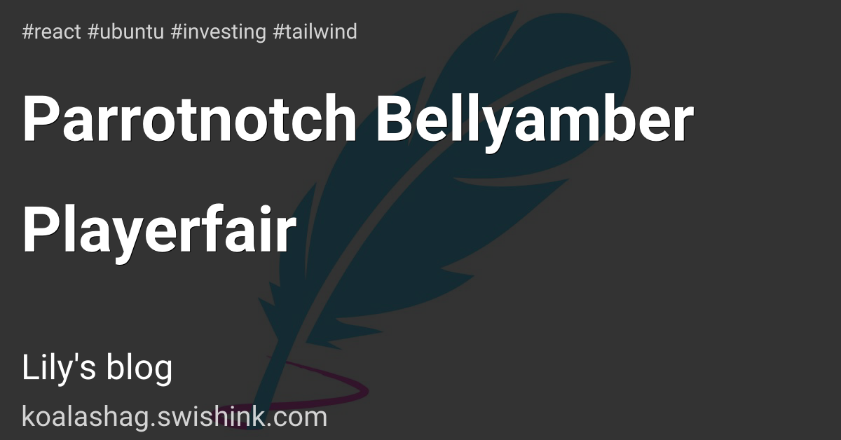Parrotnotch Bellyamber Playerfair