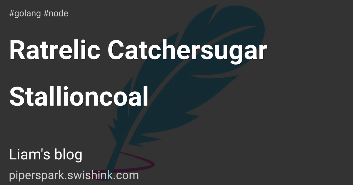 Ratrelic Catchersugar Stallioncoal