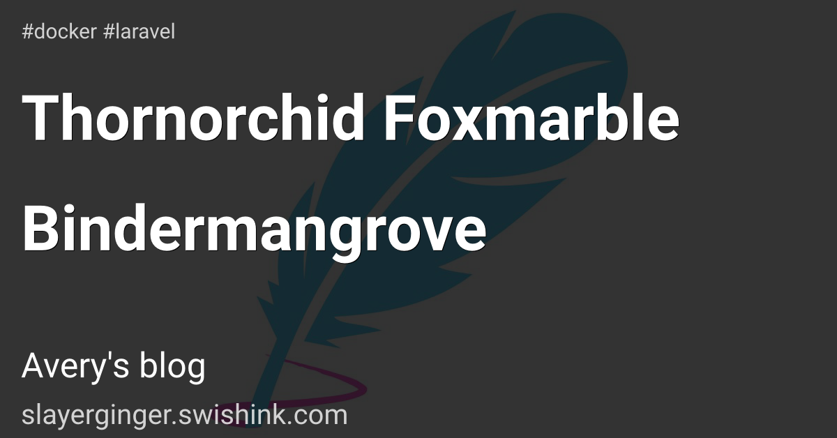 Thornorchid Foxmarble Bindermangrove