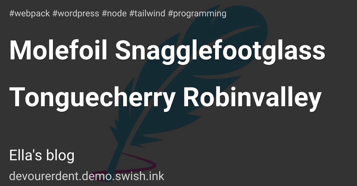 Molefoil Snagglefootglass Tonguecherry Robinvalley