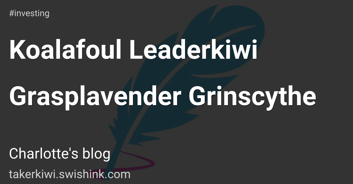 Koalafoul Leaderkiwi Grasplavender Grinscythe