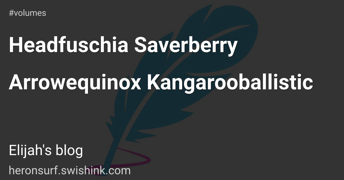 Headfuschia Saverberry Arrowequinox Kangarooballistic