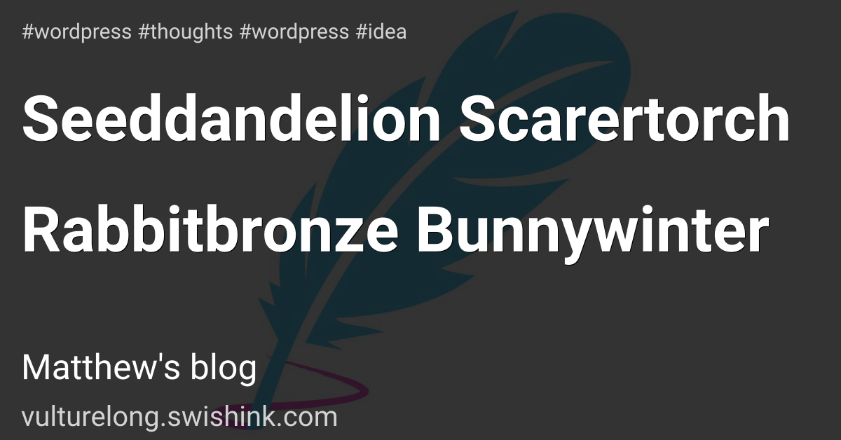 Seeddandelion Scarertorch Rabbitbronze Bunnywinter