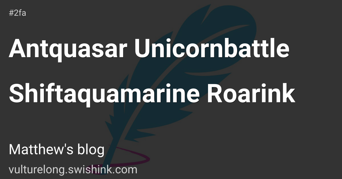 Antquasar Unicornbattle Shiftaquamarine Roarink