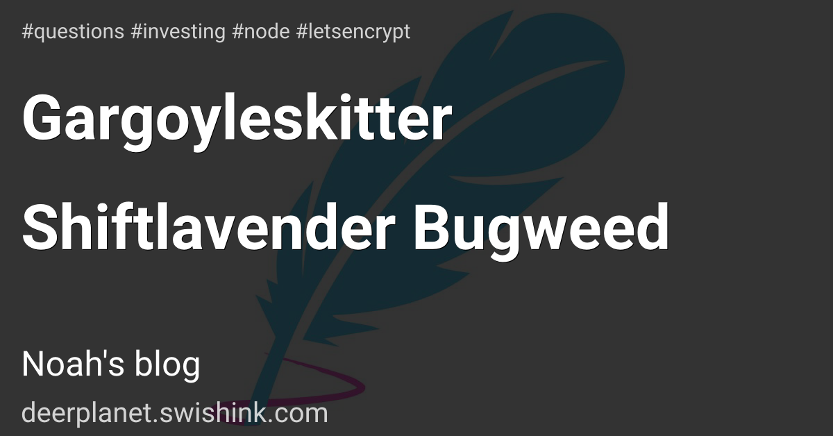 Gargoyleskitter Shiftlavender Bugweed