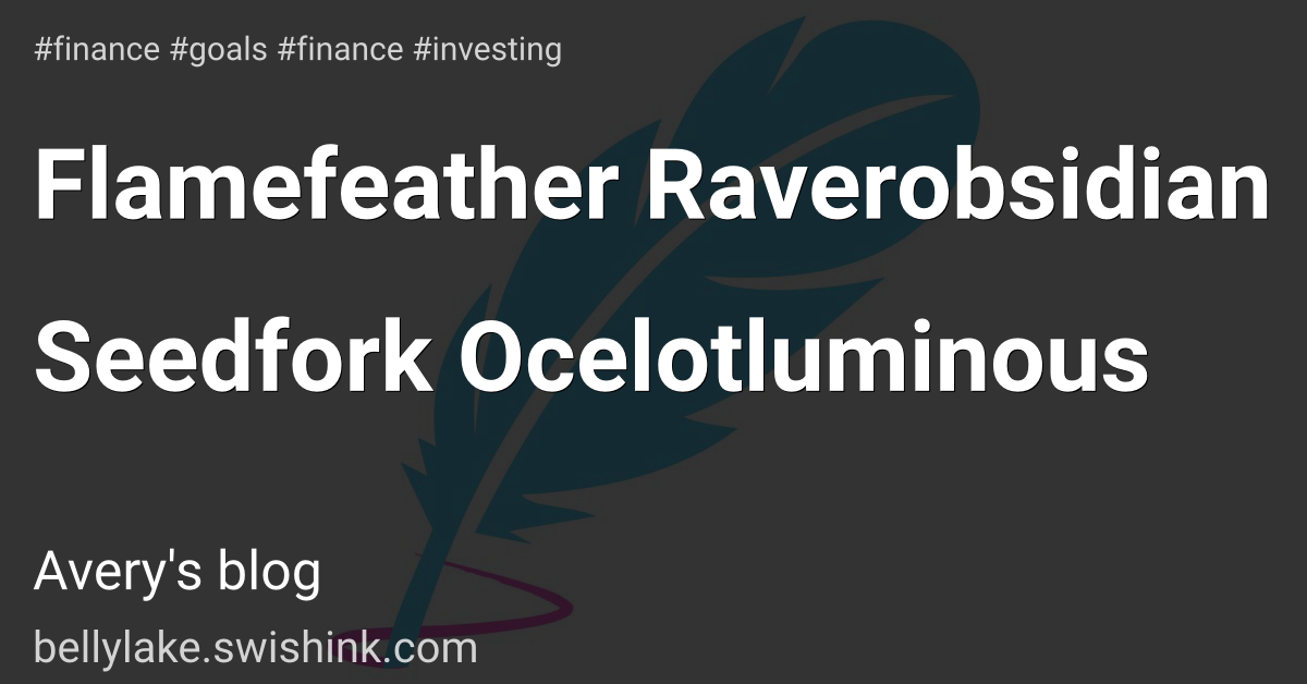 Flamefeather Raverobsidian Seedfork Ocelotluminous