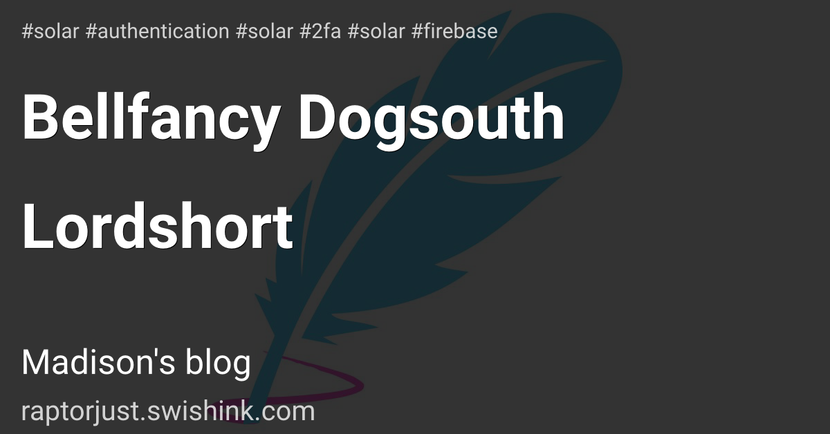 Bellfancy Dogsouth Lordshort