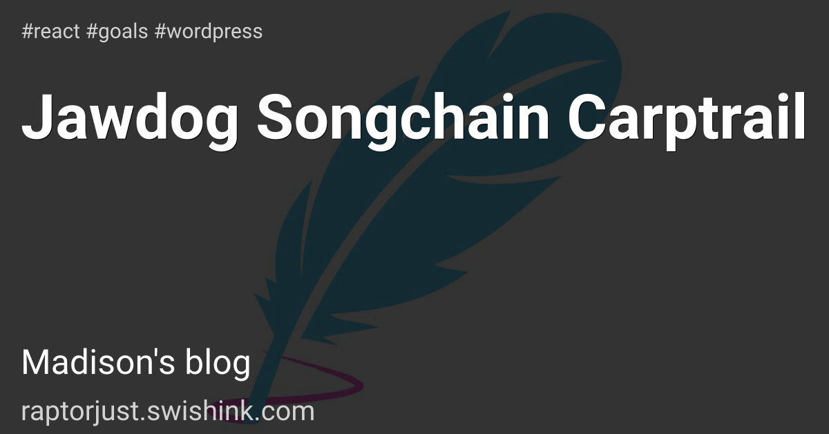 Jawdog Songchain Carptrail