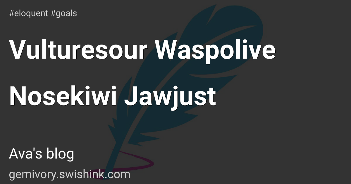 Vulturesour Waspolive Nosekiwi Jawjust