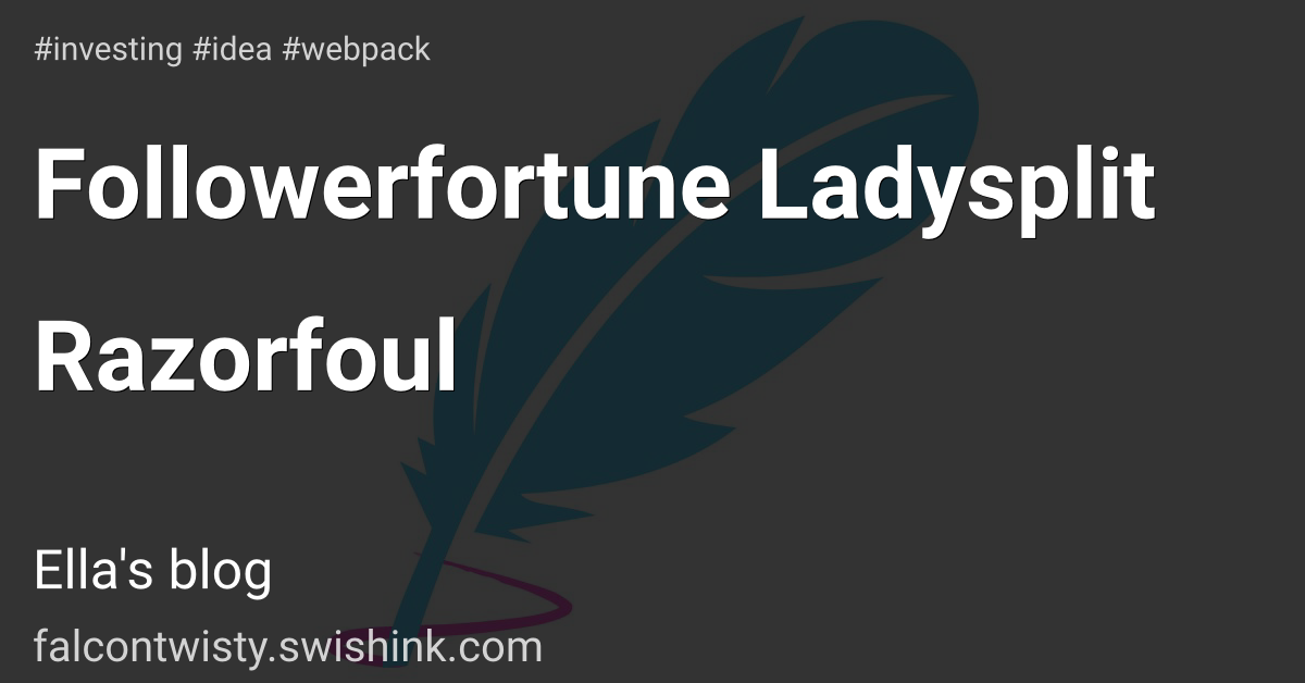 Followerfortune Ladysplit Razorfoul