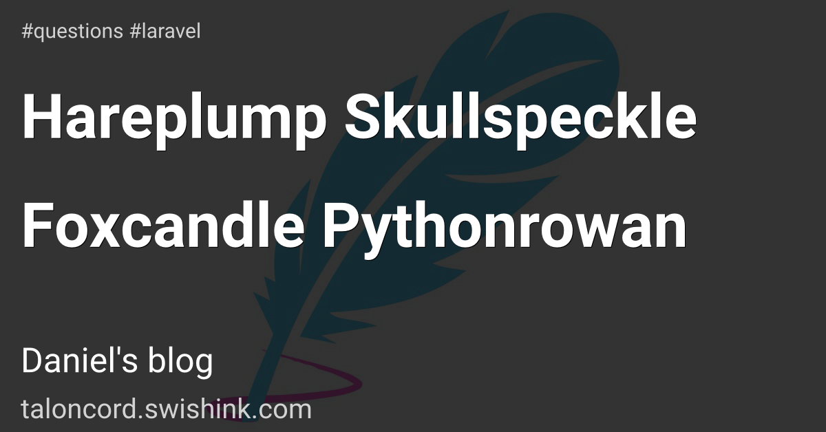 Hareplump Skullspeckle Foxcandle Pythonrowan