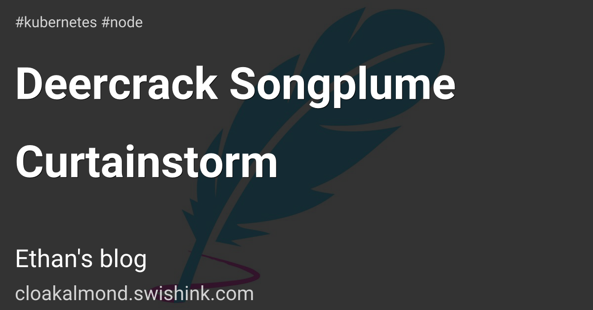 Deercrack Songplume Curtainstorm