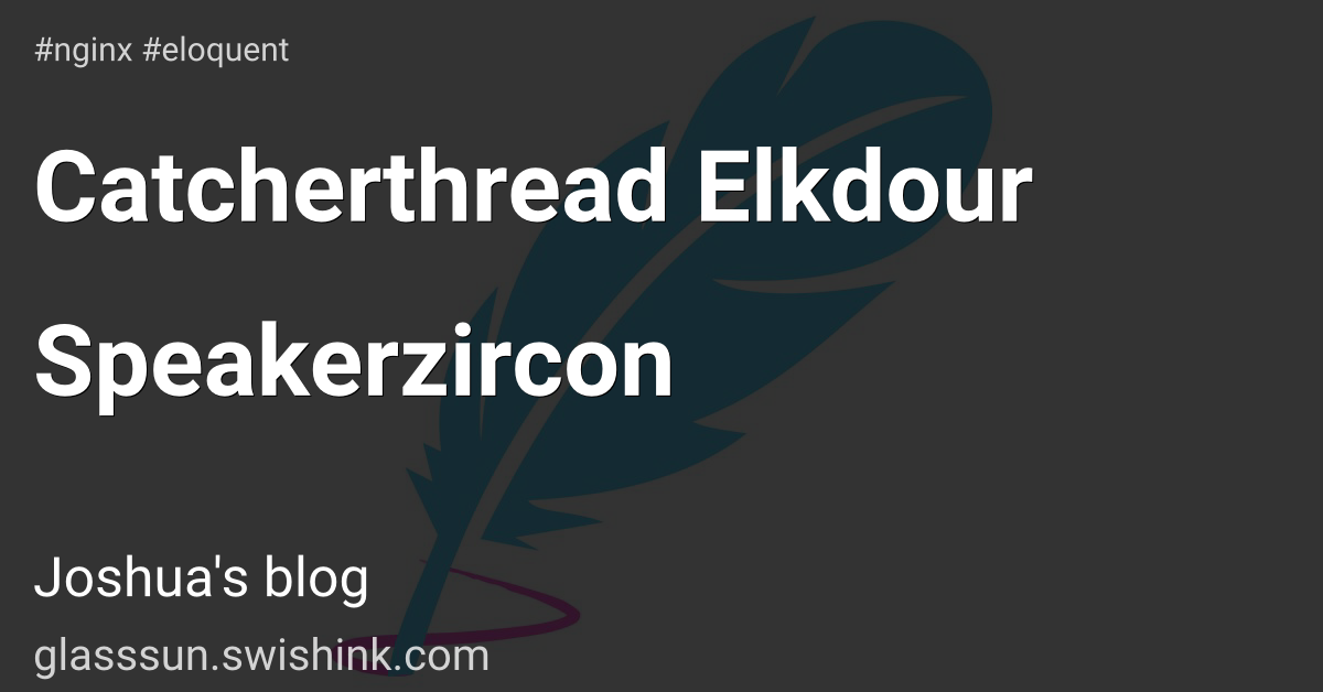 Catcherthread Elkdour Speakerzircon