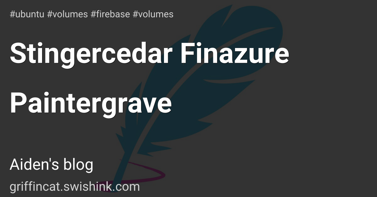 Stingercedar Finazure Paintergrave