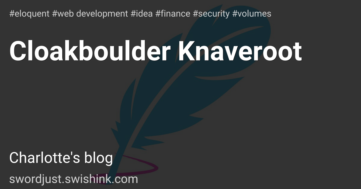 Cloakboulder Knaveroot
